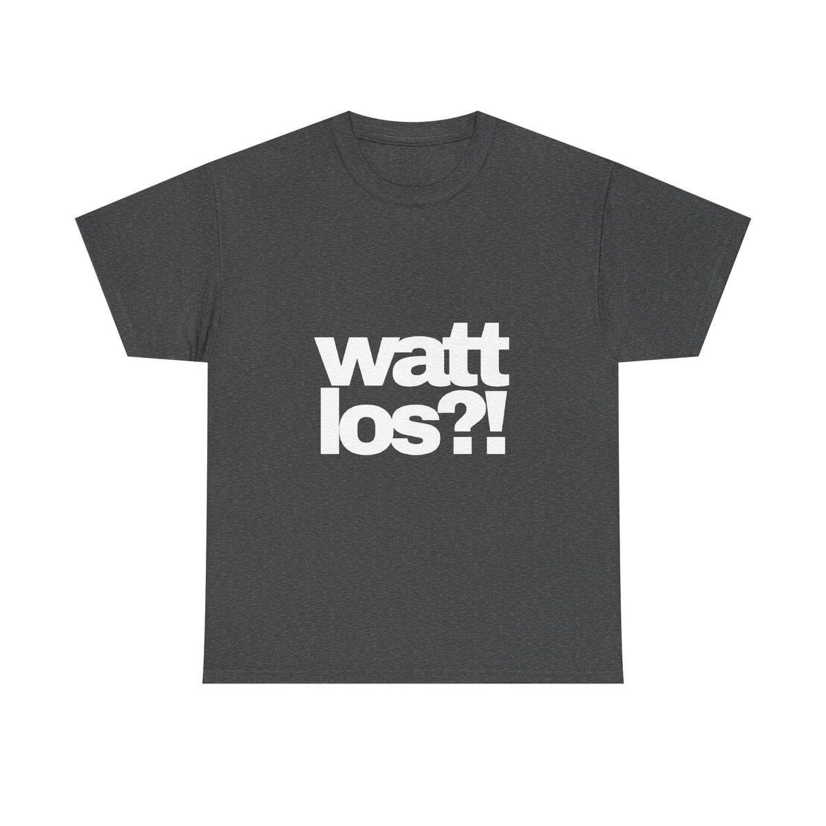 watt los?! T-Shirt