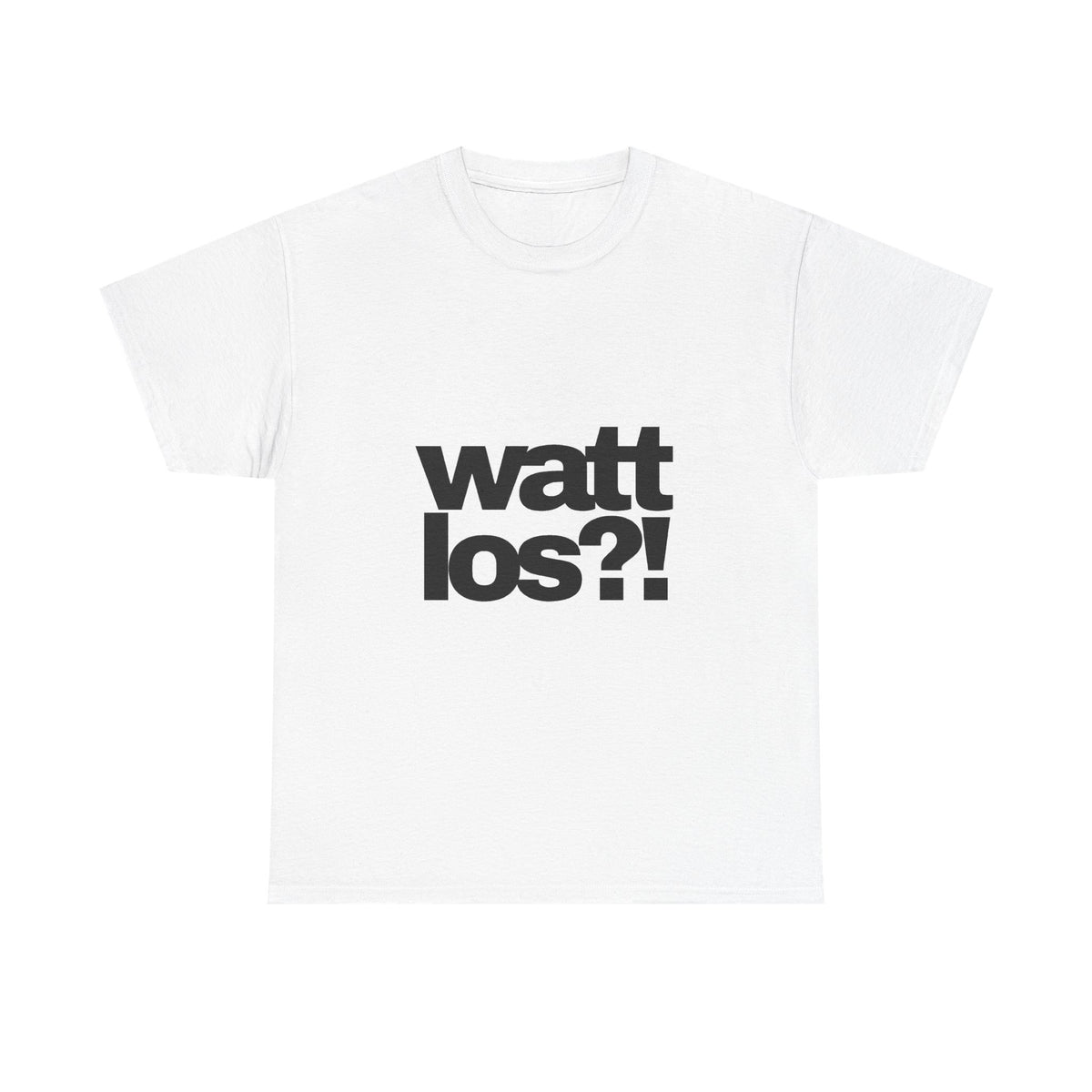watt los?! T-Shirt