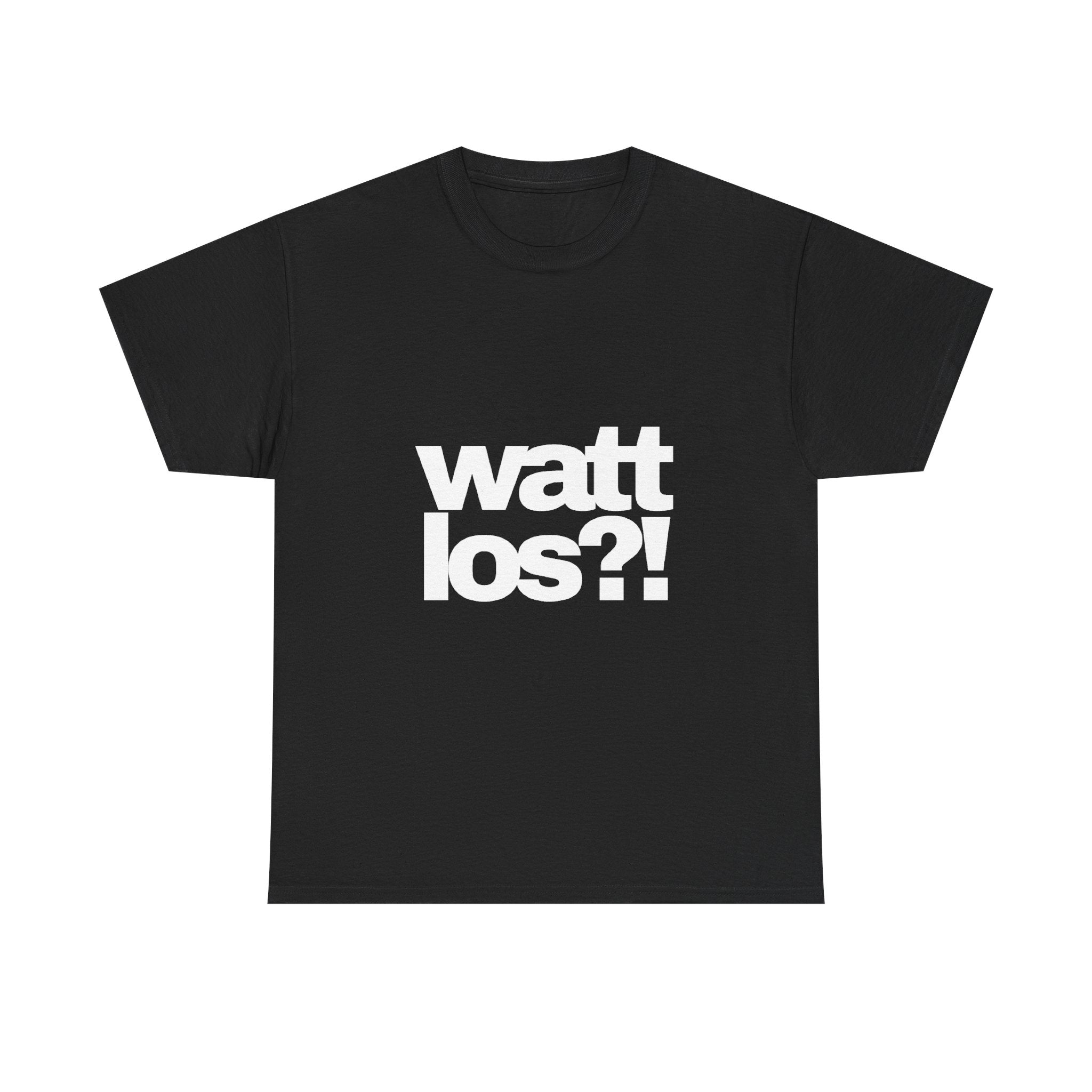 watt los?! T-Shirt