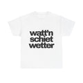 watt'n schiet wetter T-Shirt