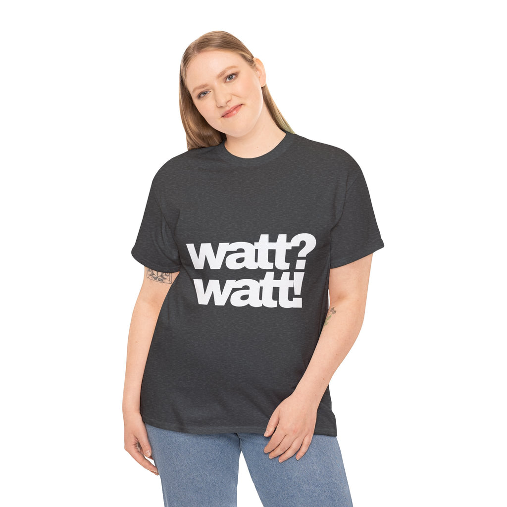watt? watt! T-Shirt