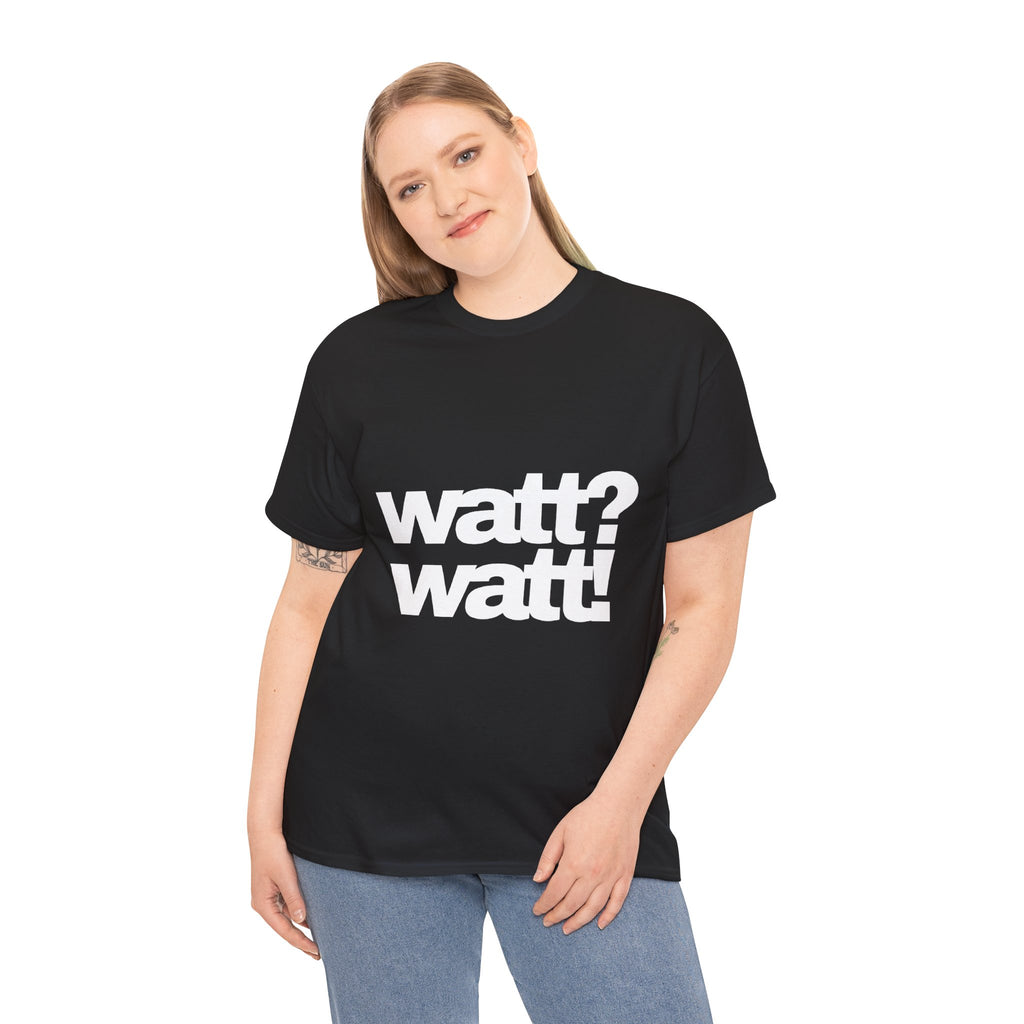 watt? watt! T-Shirt