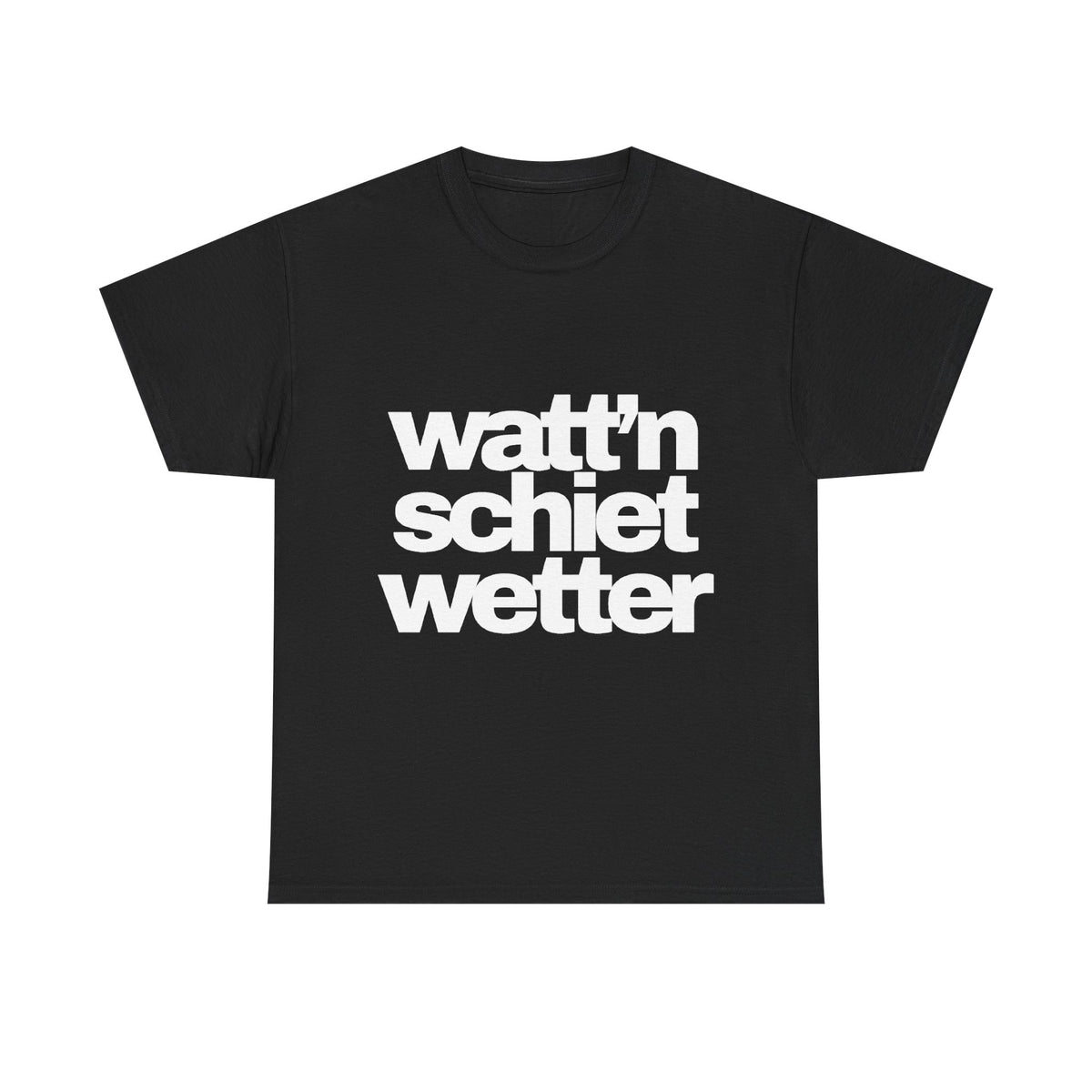 watt'n schiet wetter T-Shirt