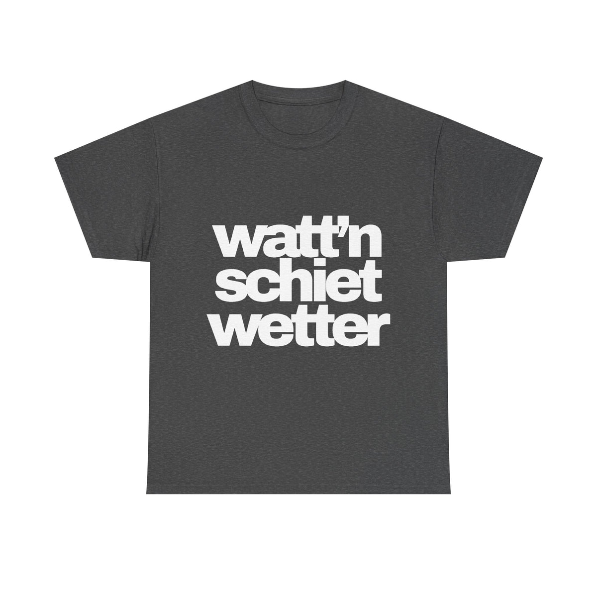 watt'n schiet wetter T-Shirt