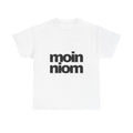 moin niom T-Shirt