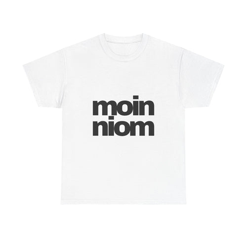 moin niom T-Shirt